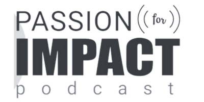 Passion for Impact Podcast